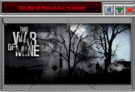 This War of Mine: Trainer (+6) [3.0.1] {iNvIcTUs oRCuS / HoG}