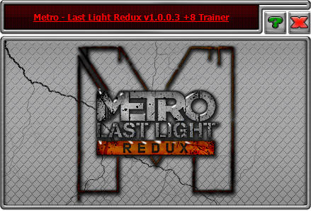 Metro Last Light: Redux - Trainer (+8) [1.0.0.3] {iNvIcTUs oRCuS / HoG}