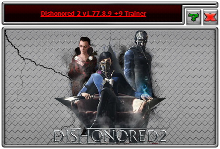 Dishonored 2: Trainer (+9) [1.77.8.9] {iNvIcTUs oRCuS / HoG}